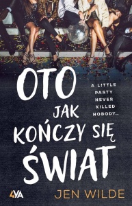 OTO JAK KOŃCZY SIĘ ŚWIAT, JEN WILDE