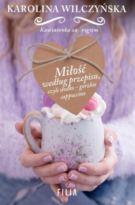 MIŁOŚĆ WEDŁUG PRZEPISU, CZYLI SŁODKO-GORZKIE...