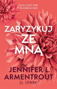 ZARYZYKUJ ZE MNĄ, JENNIFER L. ARMENTROUT