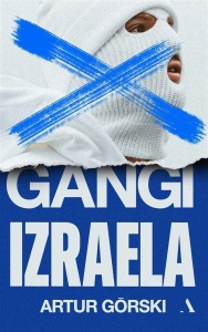 GANGI IZRAELA, ARTUR GÓRSKI