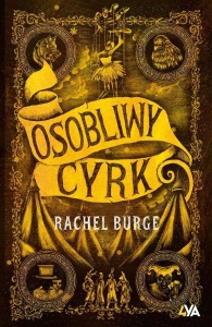 OSOBLIWY CYRK, RACHEL BURGE, EWELINA ZAREMBSKA