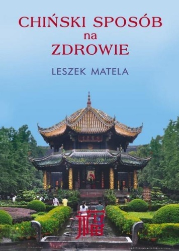 Chiński sposób na zdrowie, Leszek Matela