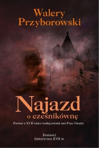 NAJAZD O CZEŚNIKÓWNĘ, WALERY PRZYBOROWSKI
