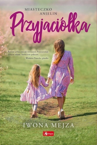 Miasteczko Anielin T.1 Przyjaciółka, Iwona Mejza