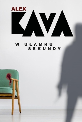 W ułamku sekundy, Alex Kava, Katarzyna Ciążyńska