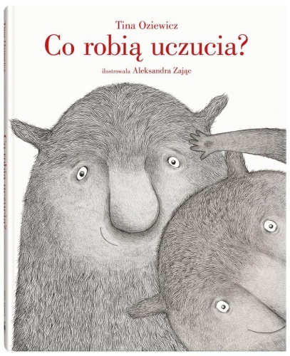 Co robią uczucia?, Tina Oziewicz, Aleksandra Zając