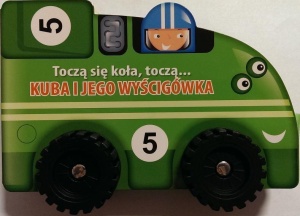 TOCZĄ SIĘ KOŁA, TOCZĄ...- KUBA I JEGO WYŚCIGÓWKA