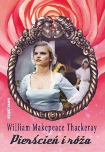 PIERŚCIEŃ I RÓŻA, WILLIAM MAKEPEACE THACKERAY
