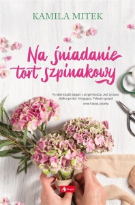 NA ŚNIADANIE TORT SZPINAKOWY, KAMILA MITEK