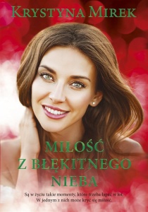 MIŁOŚĆ Z BŁĘKITNEGO NIEBA, KRYSTYNA MIREK