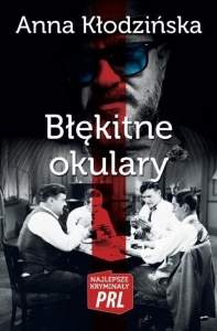NAJLEPSZE KRYMINAŁY PRL. BŁĘKITNE OKULARY