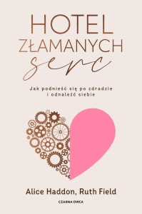 HOTEL ZŁAMANYCH SERC, ALICE HADDON, RUTH FIELD