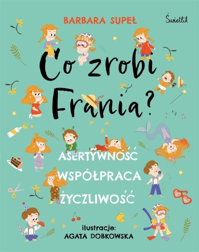 Co zrobi Frania? Asertywność Współpraca Życzliwość