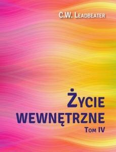 ŻYCIE WEWNĘTRZNE T.4, C. W. LEADBEATER