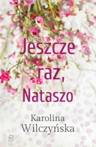 JESZCZE RAZ, NATASZO T.1, KAROLONA WILCZYŃSKA