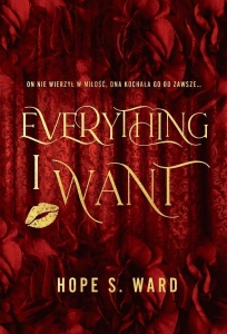 EVERYTHING I WANT, HOPE S. WARD