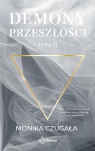 DEMONY PRZESZŁOŚCI T.2, MONIKA CZUGAŁA
