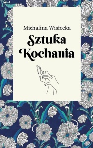 SZTUKA KOCHANIA, MICHALINA WISŁOCKA