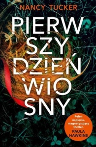 PIERWSZY DZIEŃ WIOSNY, NANCY TUCKER