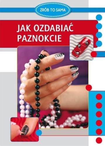 Jak ozdabiać paznokcie, Marta Jendraszak