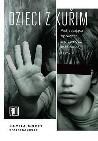 Dzieci z Kurim. Wstrząsająca opowieść o przemocy..
