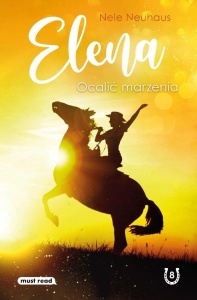 ELENA. OCALIĆ MARZENIA, NELE NEUHAUS