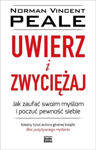 UWIERZ I ZWYCIĘŻAJ, NORMAN VINCENT PEALE