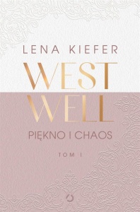 WESTWELL T.1 PIĘKNO I CHAOS, LENA KIEFER