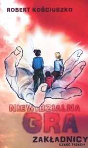 NIEWIDZIALNA GRA. CZĘŚĆ III. ZAKŁADNICY
