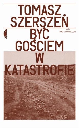 Być gościem w katastrofie, Tomasz Szerszeń
