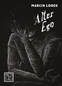 ALTER EGO, MARCIN LOREK