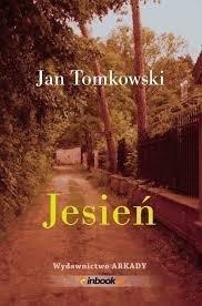JESIEŃ, JAN TOMKOWSKI