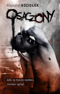OSACZONY, KRZYSZTOF KOZIOŁEK