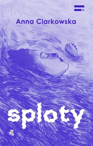 Sploty, Anna Ciarkowska
