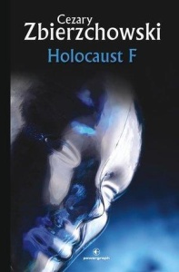 HOLOCAUST F, CEZARY ZBIERZCHOWSKI