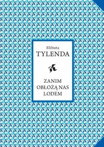 Zanim obłożą nas lodem, Elżbieta Tylenda