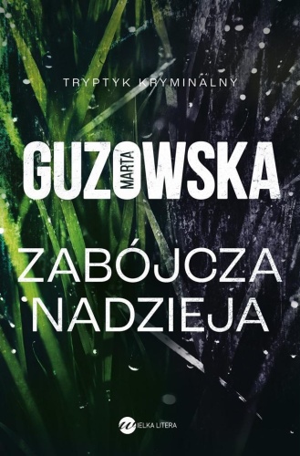 Zabójcza nadzieja, Marta Guzowska