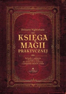 KSIĘGA MAGII PRAKTYCZNEJ. RYTUAŁY I ZAKLĘCIA..