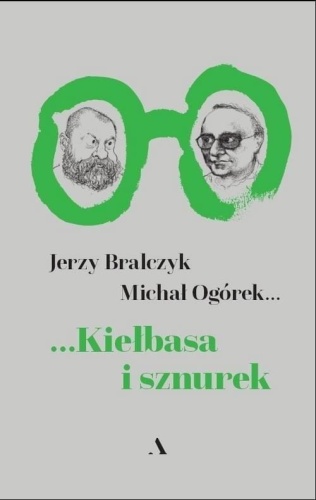 Kiełbasa i sznurek, Jerzy Bralczyk, Michał Ogórek