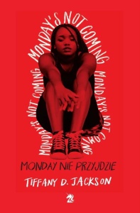 MONDAY NIE PRZYJDZIE, TIFFANY D. JACKSON