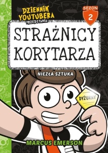 DZIENNIK YOUTUBERA PRZEDSTAWIA:STRAŻNICY KORYTARZA