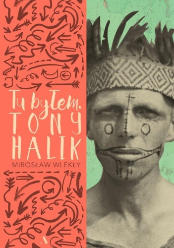 Tu byłem. Tony Halik, Mirosław Wlekły