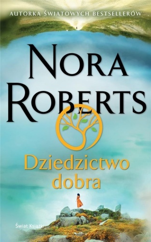 Dziedzictwo dobra, Nora Roberts