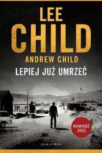 JACK REACHER: LEPIEJ JUŻ UMRZEĆ