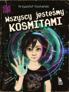 WSZYSCY JESTEŚMY KOSMITAMI