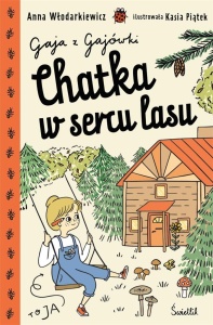 GAJA Z GAJÓWKI T.1 CHATKA W SERCU LASU