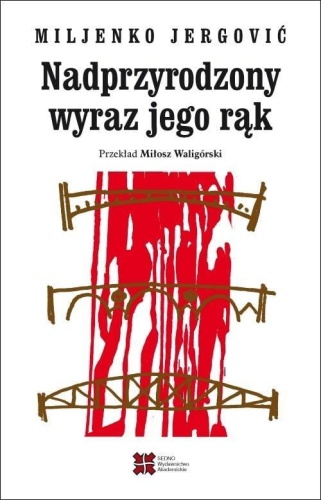 Nadprzyrodzony wyraz jego rąk, Miljenko Jergovic