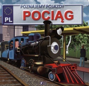 POZNAJEMY POJAZDY. POCIĄG FENIX, PRACA ZBIOROWA
