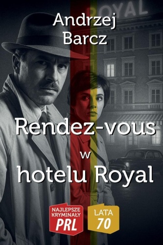 Najlepsze kryminały PRL.Rendez-vous w hotelu Royal