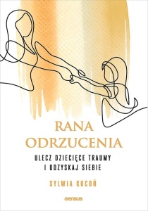 RANA ODRZUCENIA, SYLWIA KOCOŃ